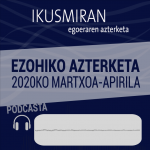 Podcasta | Ikusmiran | Egoeraren azterketa 2020ko maiatza