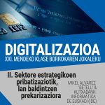 Podcasta | Talaia 12 Digitalizazioa | Sektore estrategikoen pribatizaziotik, lan baldintzen prekarizaziora