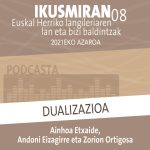 Podcasta | Ikusmiran 08 | Lan baldintzen dualizazioa