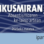 Ikusmiran 21: Absentismoaren ke-lainoa argitzen